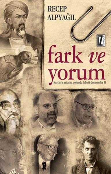 Fark ve Yorum - Kur'an'ı Anlama Yolunda Felsefi Denemeler II