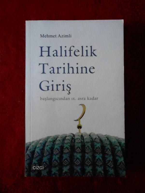 Halifelik Tarihine Giriş Başlangıcından IX. Asra Kadar
