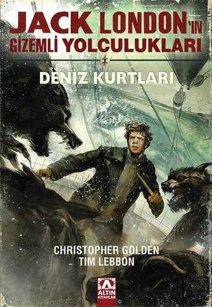 Jack London'ın Gizemli Yolculukları Deniz Kurtları