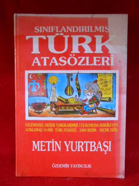 Sınıflandırılmış Türk Atasözleri Sözlüğü (Geleneksel Değer Yargılarımızı 172 Konuda Sergileyen 30.000 Türk Atasözü, 1000 Çizim)