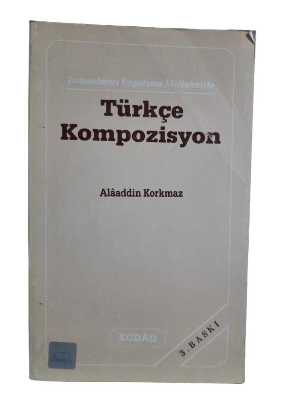 Tamamlayıcı Uygulama Metinleriyle Türkçe Kompozisyon