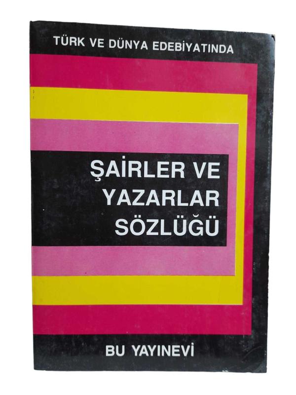 Türk ve Dünya Edebiyatında Şairler ve Yazarlar Sözlüğü