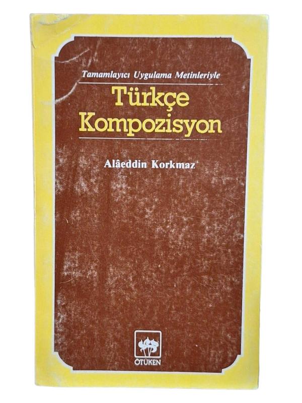 Tamamlayıcı Uygulama Metinleriyle Türkçe Kompozisyon