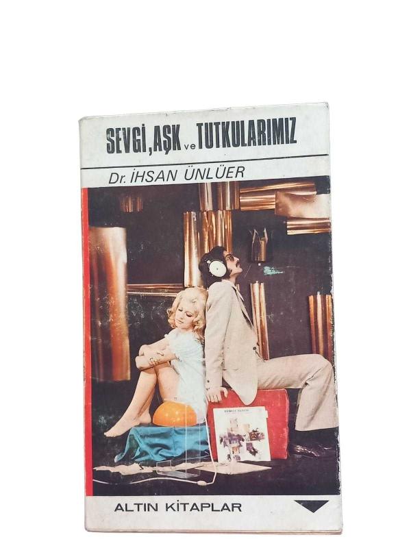 Sevgi Aşk ve Tutkularımız