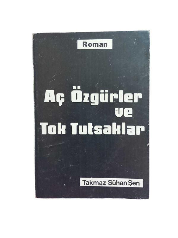 Aç Özgürler ve Tok Tutsaklar