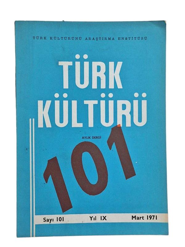 Türk Kültürü Aylık Dergi Sayı: 101 Mart 1971