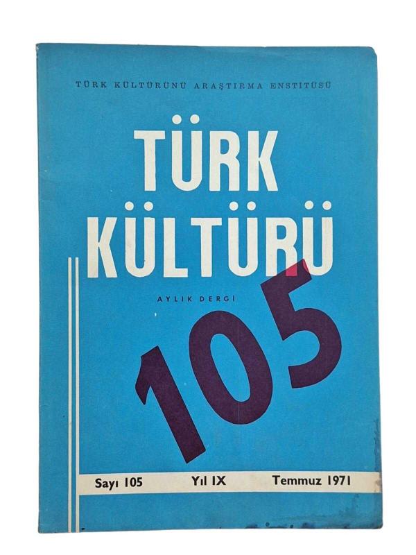 Türk Kültürü Aylık Dergi Sayı: 105 Temmuz 1971