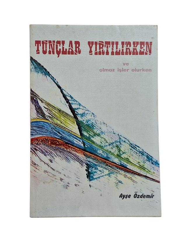 Tunçlar Yırtılırken ve Olmaz İşler Olurken