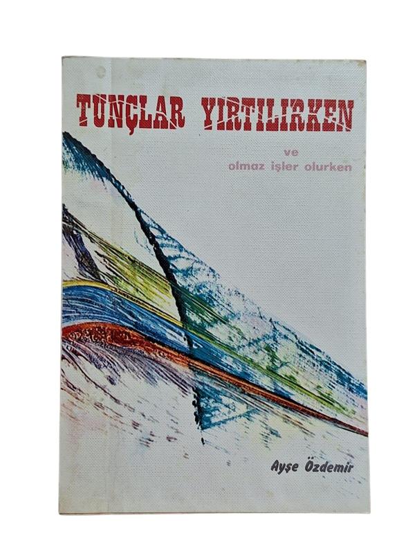 Tunçlar Yırtılırken ve Olmaz İşler Olurken