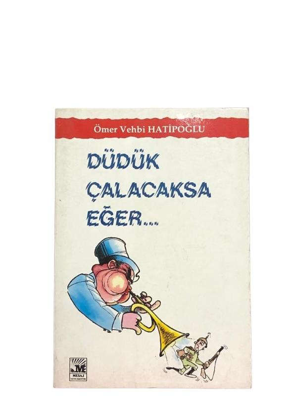 Düdük Çalacaksa Eğer