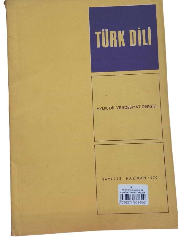 Türk Dili Aylık Dil ve Edebiyat Dergisi Sayı: 225 Haziran 1970