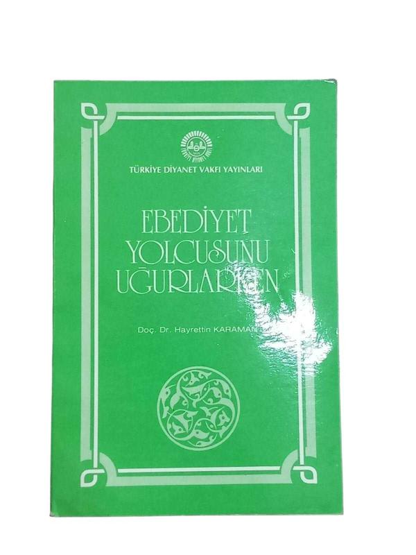 Ebediyet Yolcusunu Uğurlarken