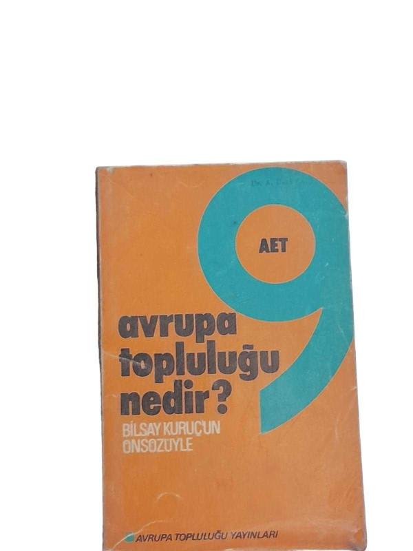 Avrupa Topluluğu Nedir? (Bilsay Kuruç'un Önsözüyle)