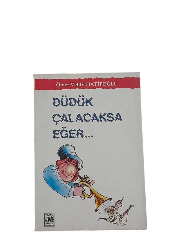 Düdük Çalacaksa Eğer