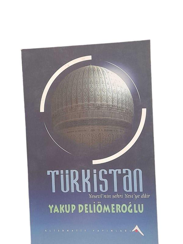 Türkistan - Yesevinin Şehri Yesiye Dair