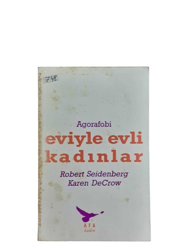 AGORAFOBİ - EVİYLE EVLİ KADINLAR