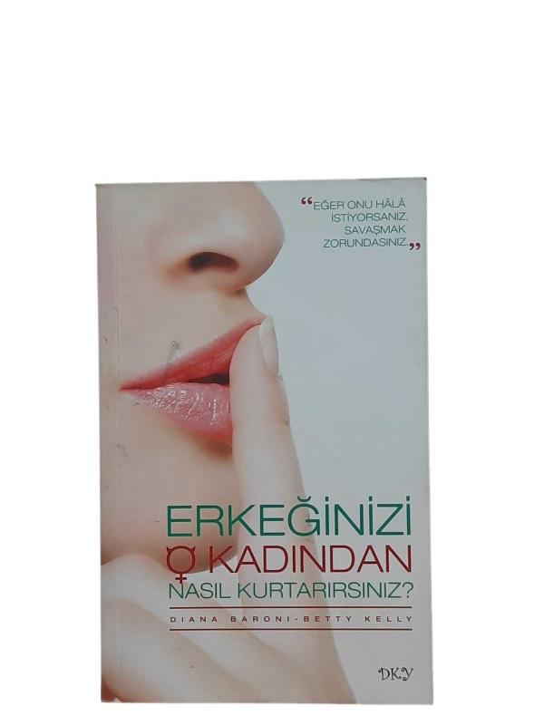 Erkeğinizi O Kadından Nasıl Kurtarırsınız