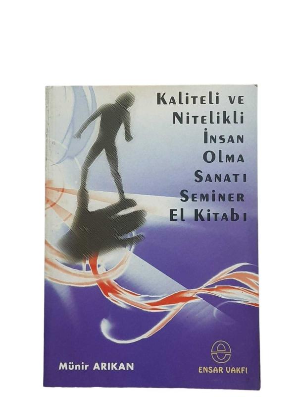 Kaliteli ve Nitelikli İnsan Olma Sanatı Seminer El Kitabı