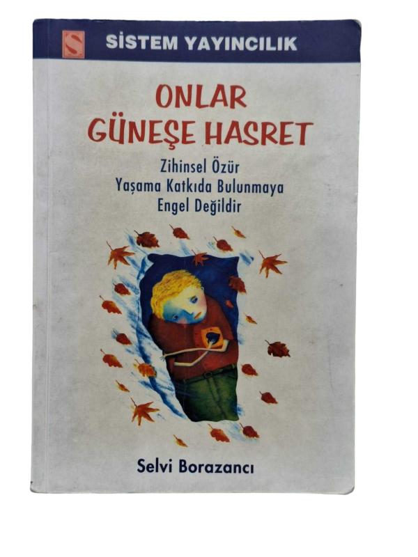 Onlar Güneşe Hasret - Zihinsel Özür Yaşama Katkıda Bulunmaya Engel Değildir