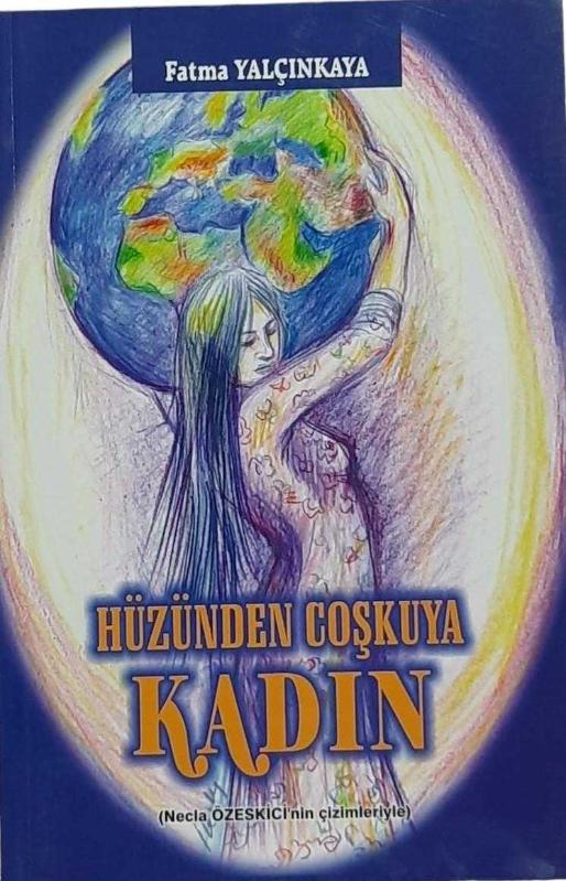 Hüzünden Çoşkuya Kadın