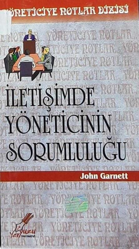Yöneticiye Notlar Dizisi / İletişimde Yöneticinin Sorumluluğu