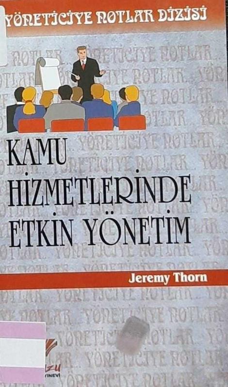 Yöneticiye Notlar Dizisi / Kamu Hizmetlerinde Etkin Yönetim