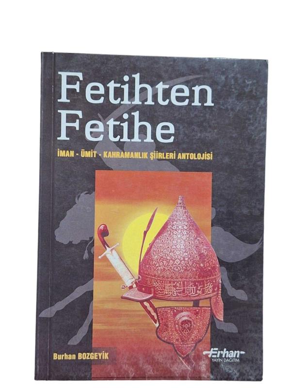 Fetihten Fetihe - İman, Ümit, Kahramanlık Şiirleri Antolojisi