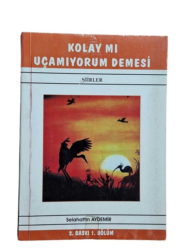 Kolay mı Uçamıyorum Demesi (İmzalı)