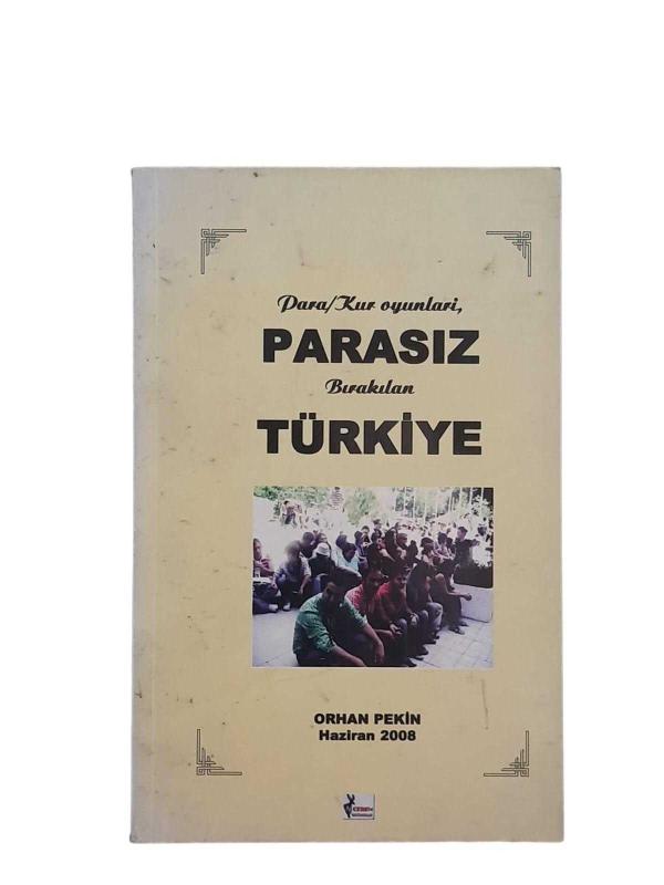 Para Kur Oyunları - Parasız Bırakılan Türkiye