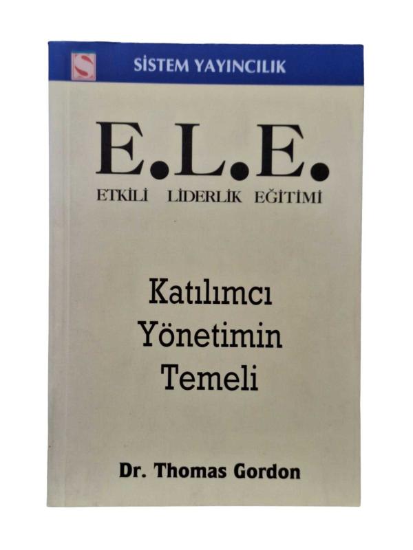 E.L.E. Etkili Liderlik Eğitimi - Katılımcı Yönetimin Temeli