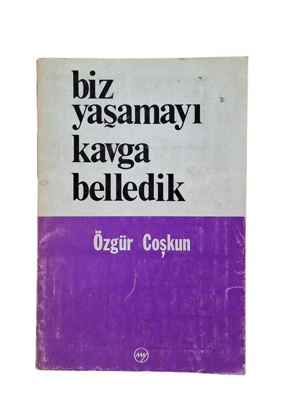 Biz Yaşamayı Kavga Belledik