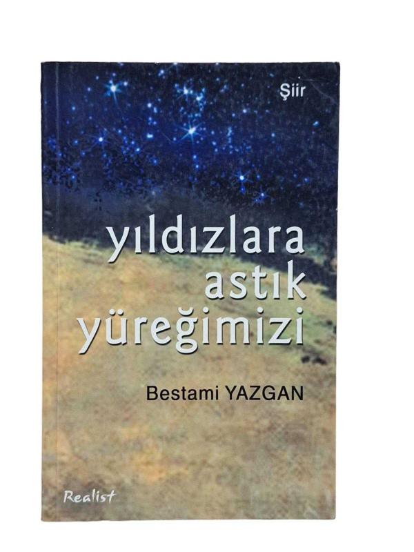 Yıldızlara Astık Yüreğimizi