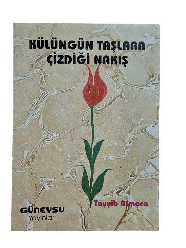 Külüngün Taşlara Çizdiği Nakış (İmzalı)