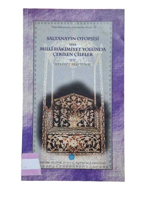 Saltanatın Otopsisi veya Milli Hakimiyet Yolunda Çekilen Çileler