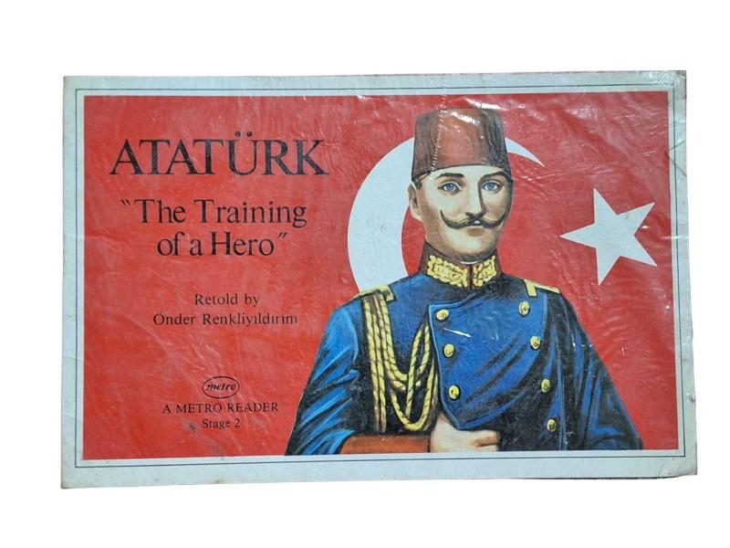 Atatürk The Training of a Hero