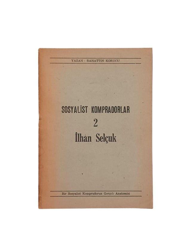 Sosyalist Kompradorlar 2 İlhan Selçuk (Bir Kripto'nun Anatomisi)
