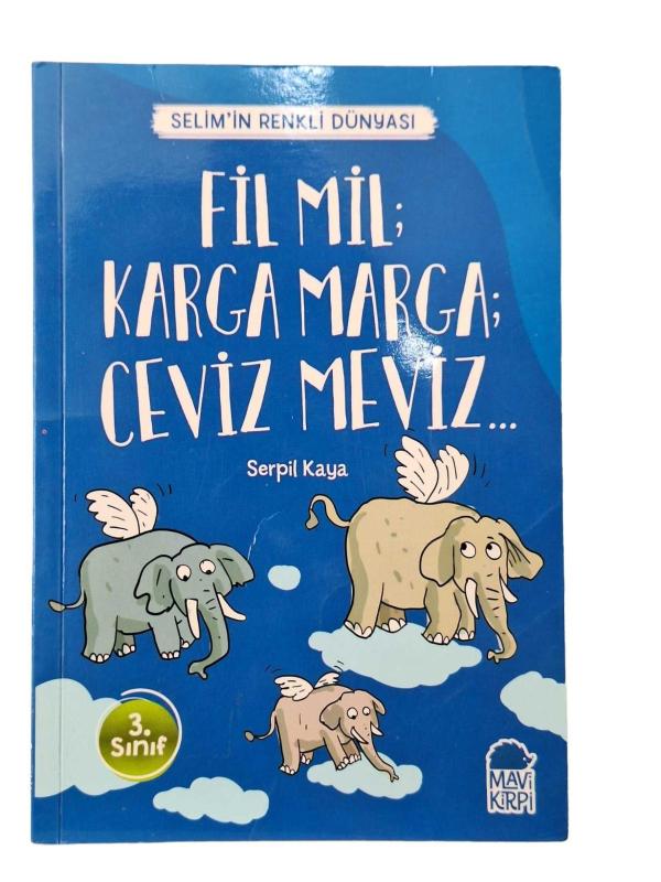 Fil Mil; Karga Marga; Ceviz Meviz / Selim'in Renkli Dünyası (3. Sınıf)