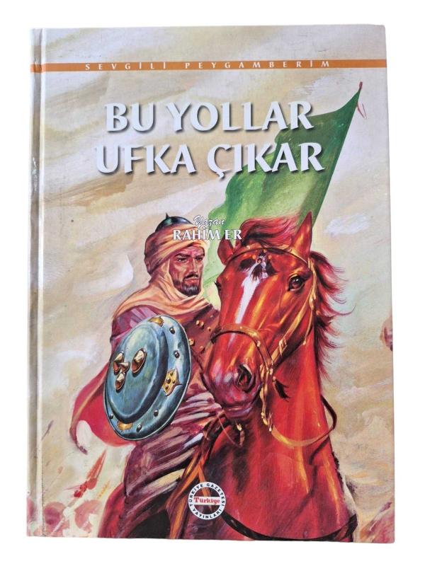 Sevgili Peygamberimiz - Bu Yollar Ufka Çıkar
