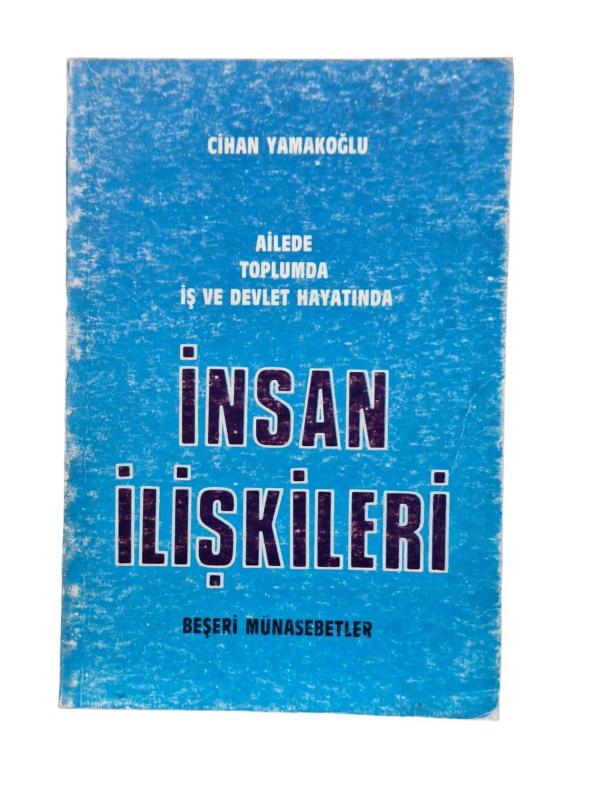 Ailede Toplumda İş ve Devlet Hayatında İnsan İlişkileri