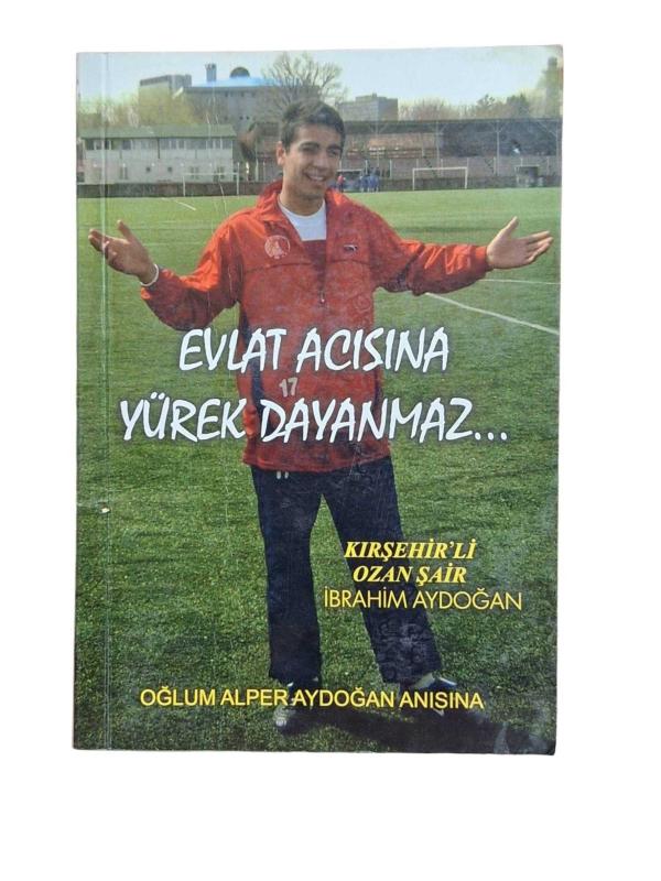 Evlat Acısına Yürek Dayanmaz Oğlum Alper Aydoğan Anısına