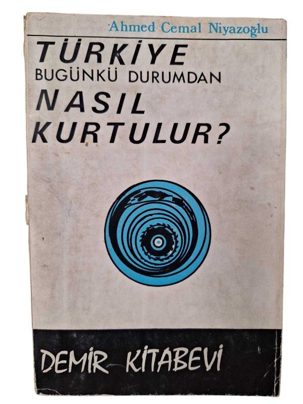 Türkiye Bugünkü Durumdan Nasıl Kurtulur?