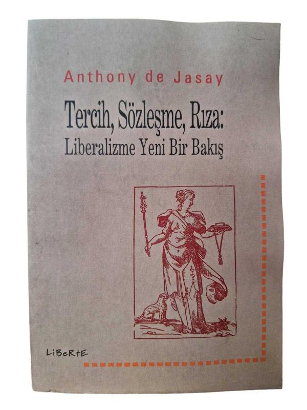 Tercih, Sözleşme, Rıza: Liberalizme Yeni Bir Bakış