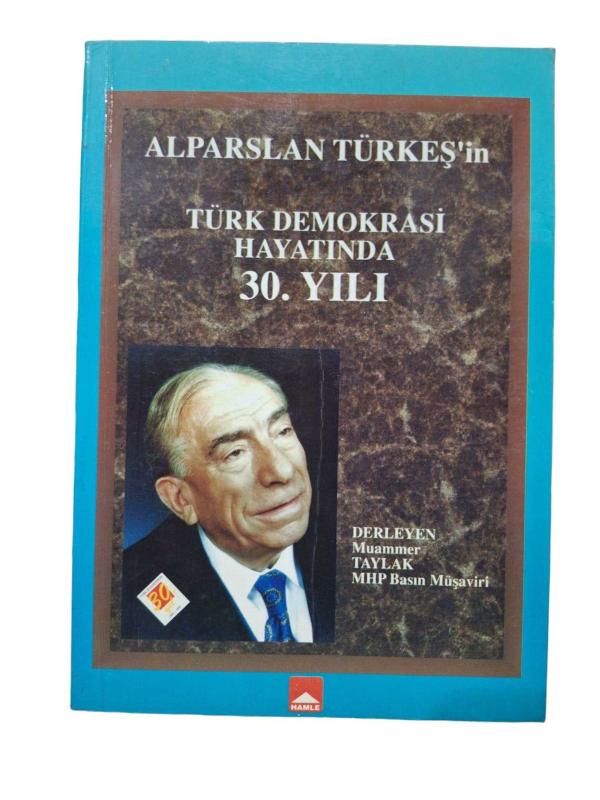 Alparslan Türkeş'in Türk Demokrasi Hayatında 30. Yılı