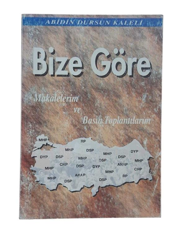 Bize Göre Makalelerim ve Basın Toplantılarım