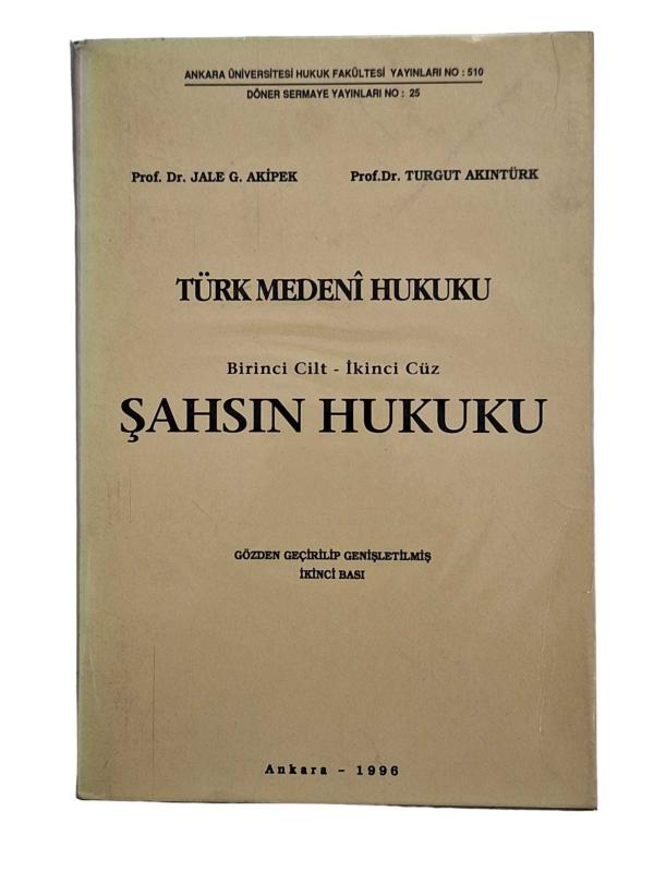 Türk Medeni Hukuku Birinci Cilt - İkinci Cüz Şahsın Hukuku