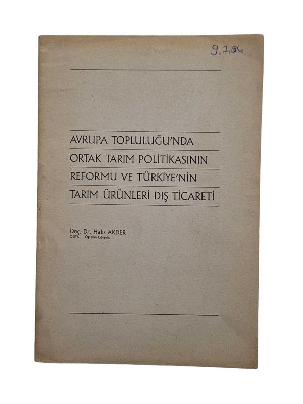 Avrupa Topluluğu'nda Ortak Tarım Politikasının Reformu ve Türkiye'nin Tarım Ürünleri Dış Ticareti