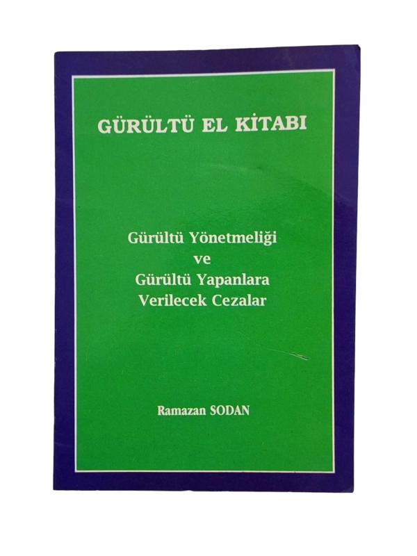 Gürültü El Kitabı - Gürültü Yönetmeliği ve Gürültü Yapanlara Verilecek Cezalar