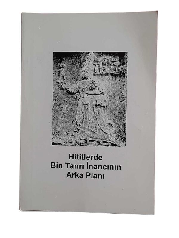 Hititlerde Bin Tanrı İnancının Arka Planı