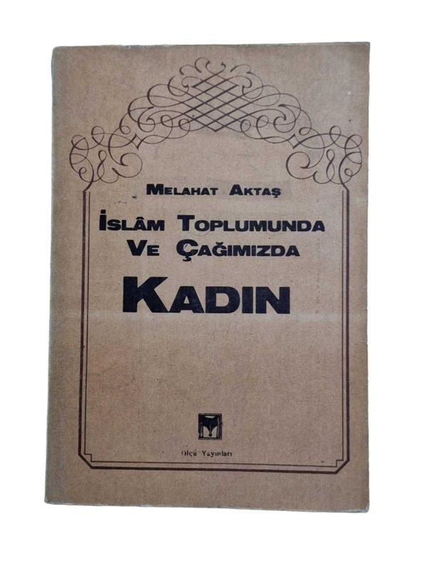 İslam Toplumunda ve Çağımızda Kadın