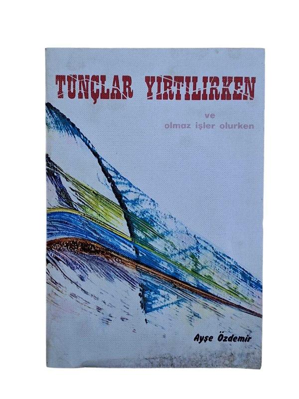 Tunçlar Yırtılırken ve Olmaz İşler Olurken